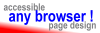 This site is deigned to ba accessible by all browsers. Links to www.AnyBrowser.org